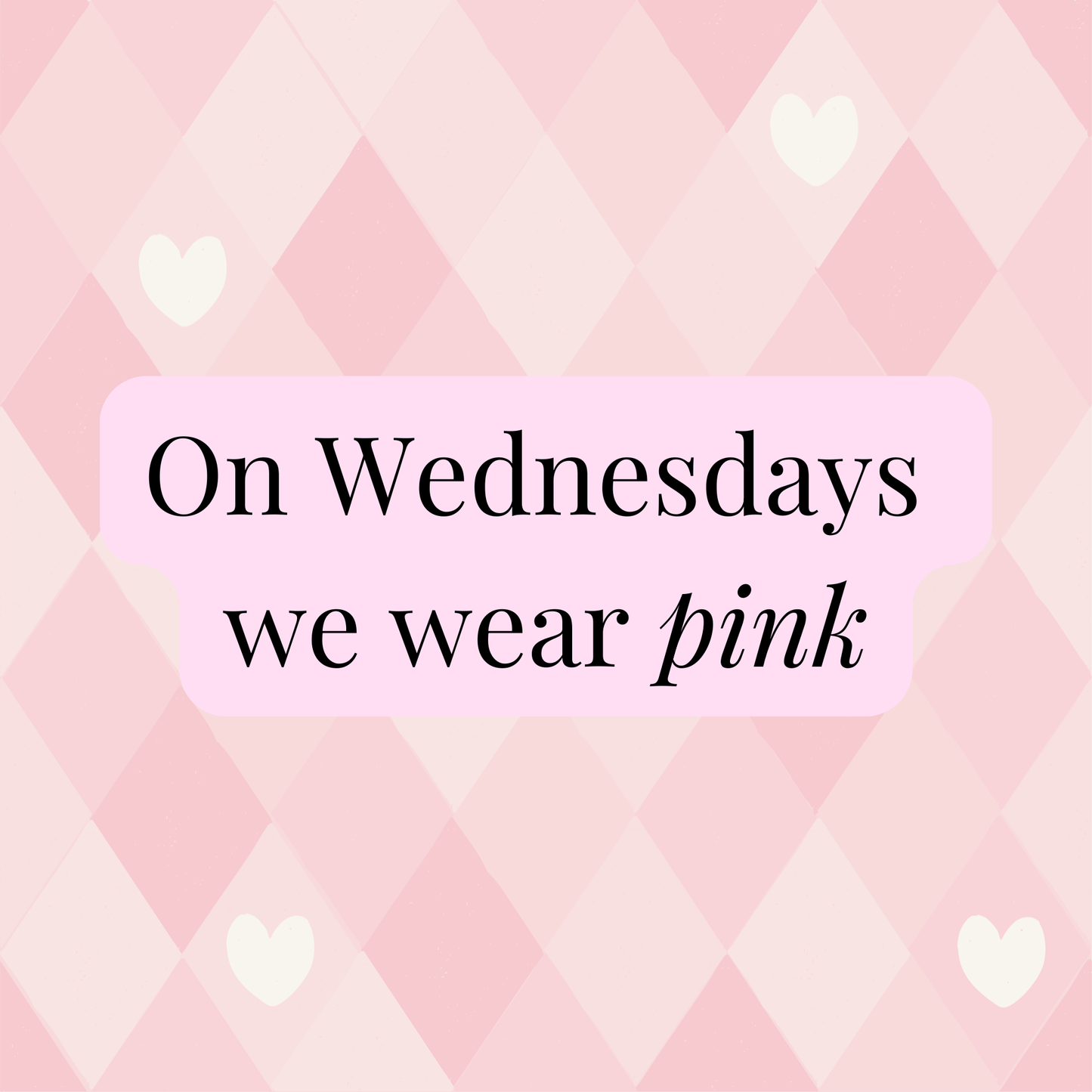 On Wednesdays we wear pink